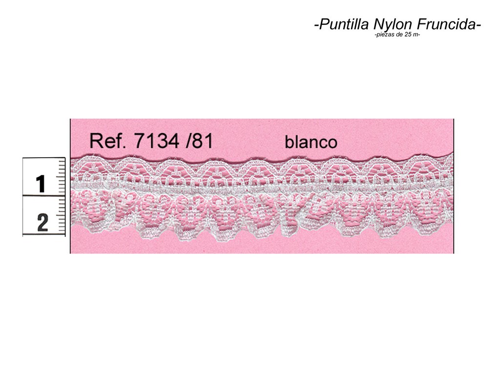 Puntilla nylon fruncida 7134/81