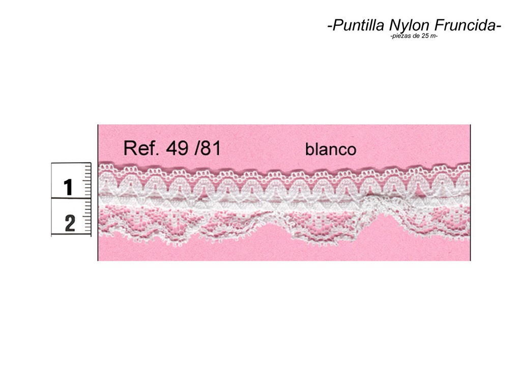 Puntilla nylon fruncida 49/81