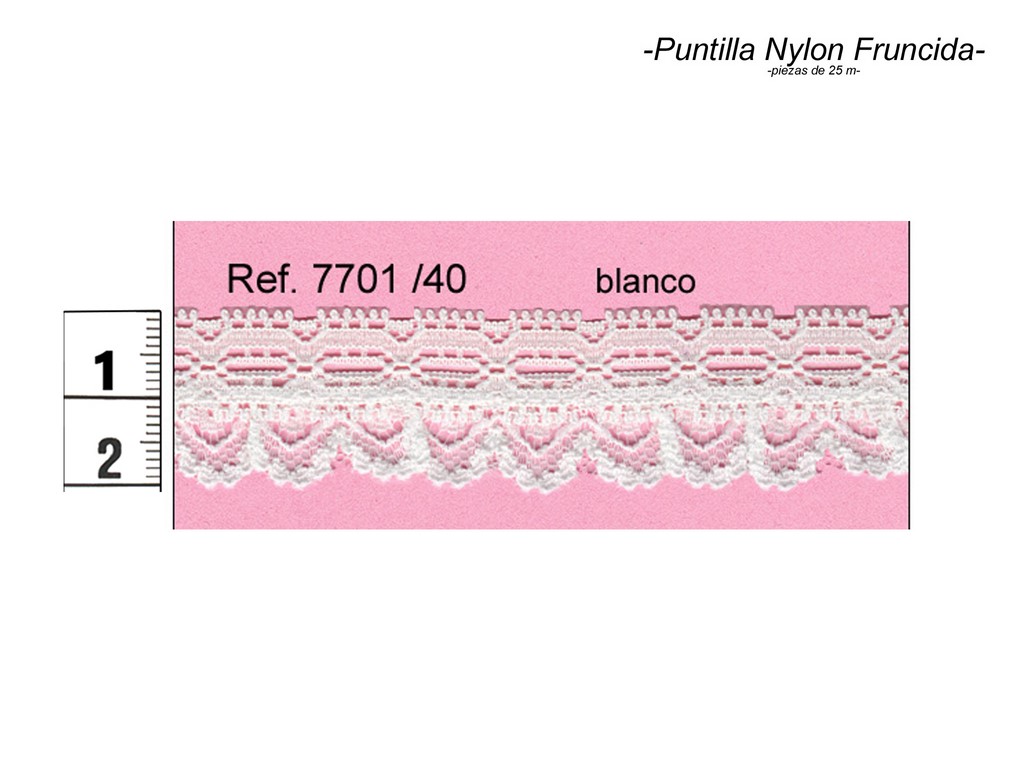 Puntilla nylon fruncida 7701/40