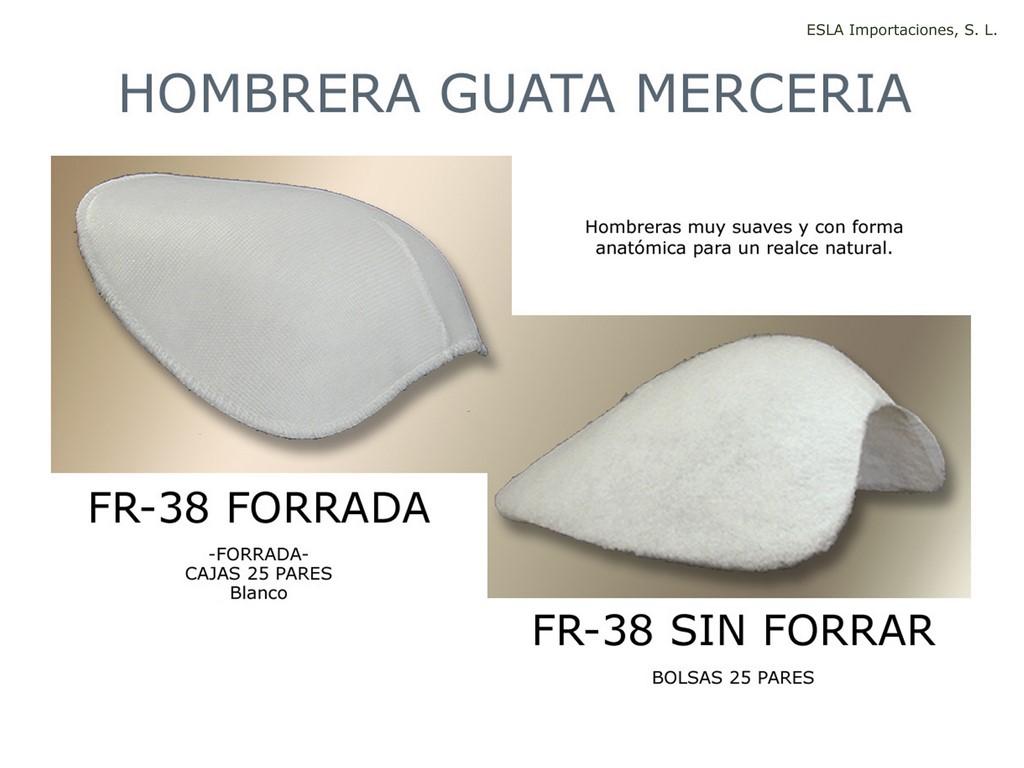 Hombrera guata Merceria FR-38 FORRADA , FR-38 SIN FORRAR