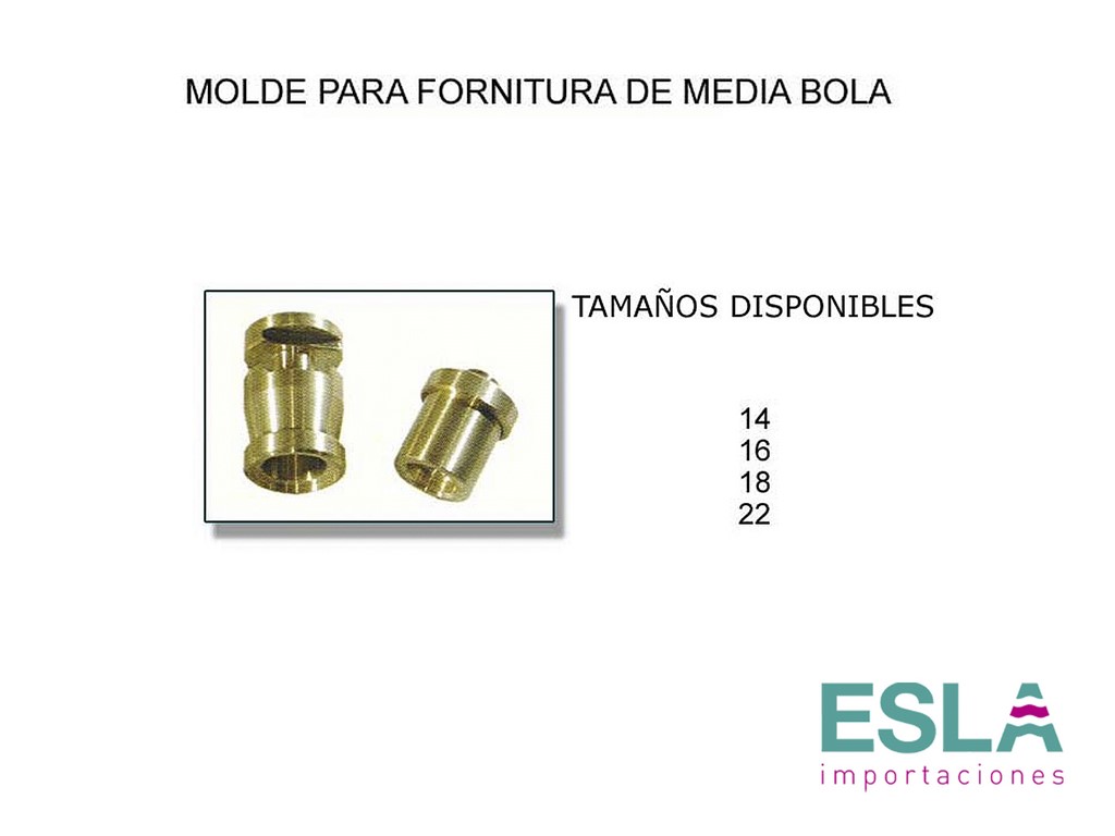 MOLDE PARA FORNITURA DE MEDIA BOLA